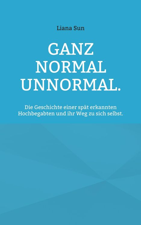 Liana Sun: Ganz normal unnormal., Buch