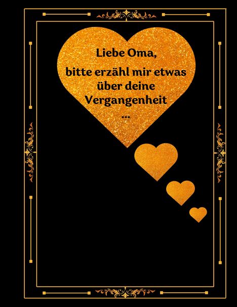 WersART WersART: Liebe Oma, bitte erzähl mir etwas über deine Vergangenheit..., Buch