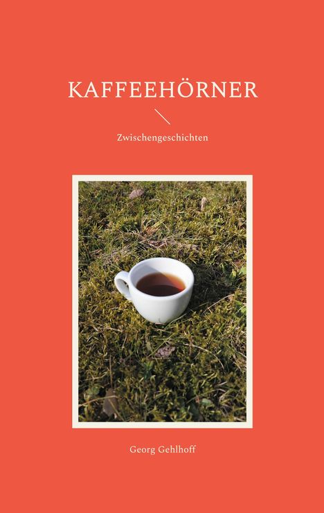 Georg Gehlhoff: Kaffeehörner, Buch
