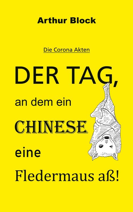 Arthur Block: Der Tag, an dem ein Chinese eine Fledermaus aß!, Buch