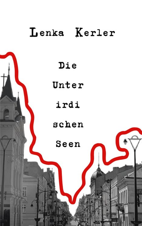 Lenka Kerler: Die Unterirdischen Seen, Buch