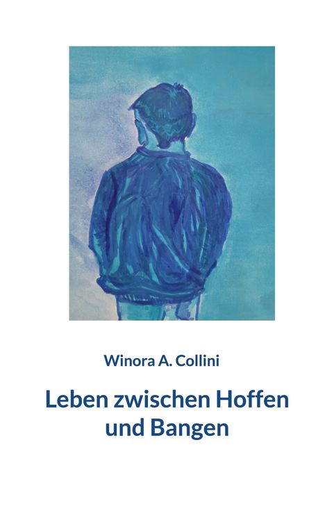 Winora A. Collini: Leben zwischen Hoffen und Bangen, Buch