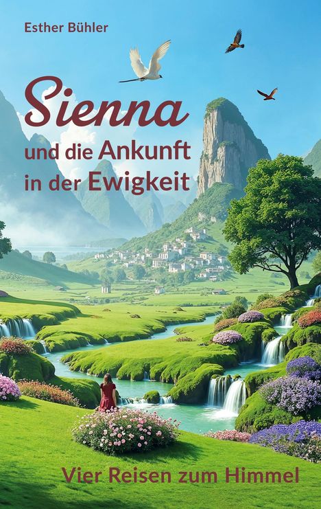 Esther Bühler: Sienna und die Ankunft in der Ewigkeit, Buch