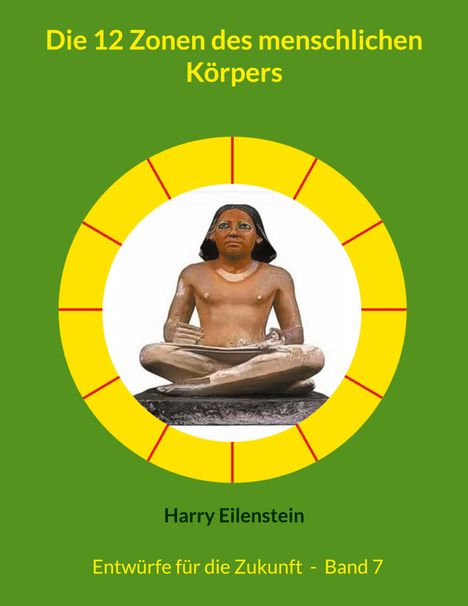 Harry Eilenstein: Die 12 Zonen des menschlichen Körpers, Buch