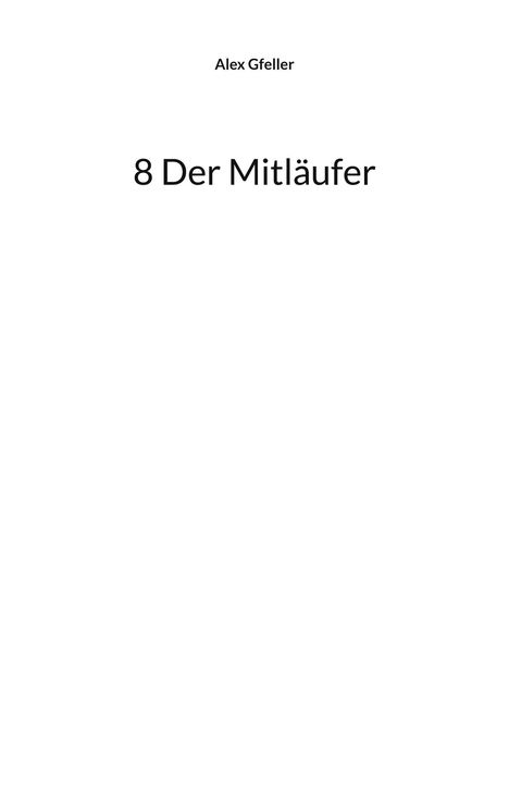 Alex Gfeller: 8 Der Mitläufer, Buch
