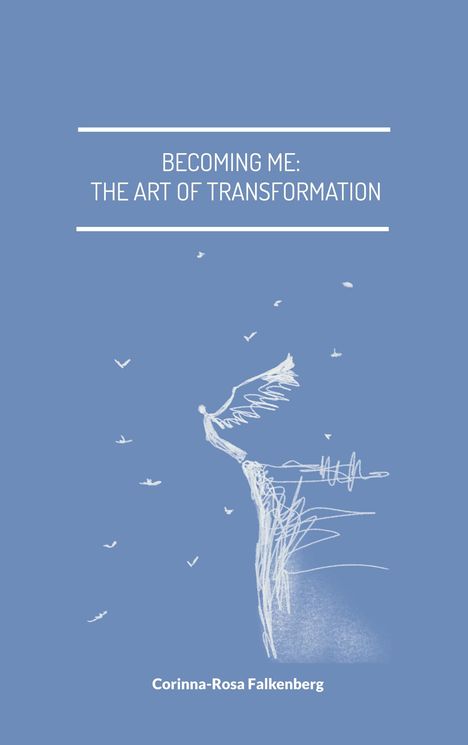 Corinna-Rosa Falkenberg: Becoming Me: The Art of Transformation, Buch