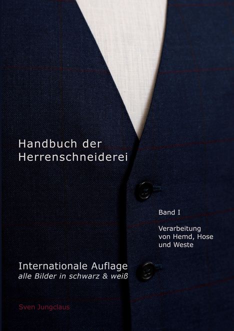 Sven Jungclaus: Handbuch der Herrenschneiderei, Band 1 (schwarz/weiß), Buch