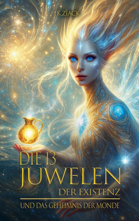 „Die 13 Juwelen der Existenz und das Geheimnis der Monde“ vor einer strahlenden, magischen Figur mit leuchtendem Krug.