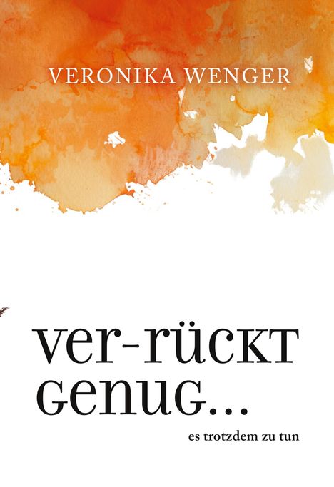 Veronika Wenger: Verrückt genug, Buch