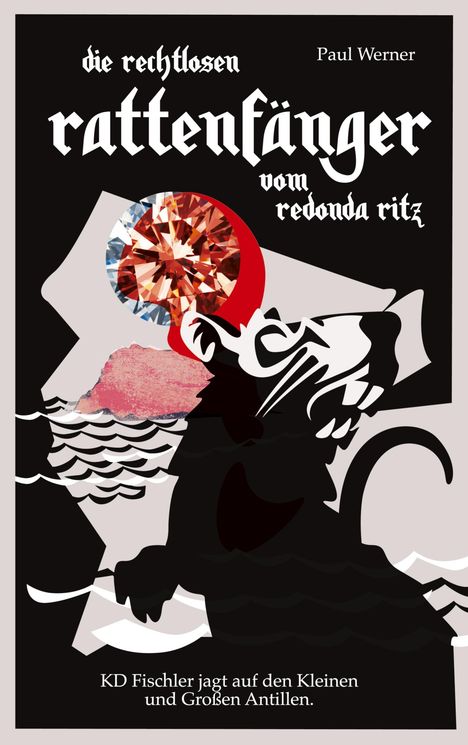 Paul Werner: Die rechtlosen Rattenfänger vom Redonda Ritz, Buch