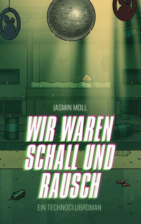 Jasmin Moll: Wir waren Schall und Rausch, Buch