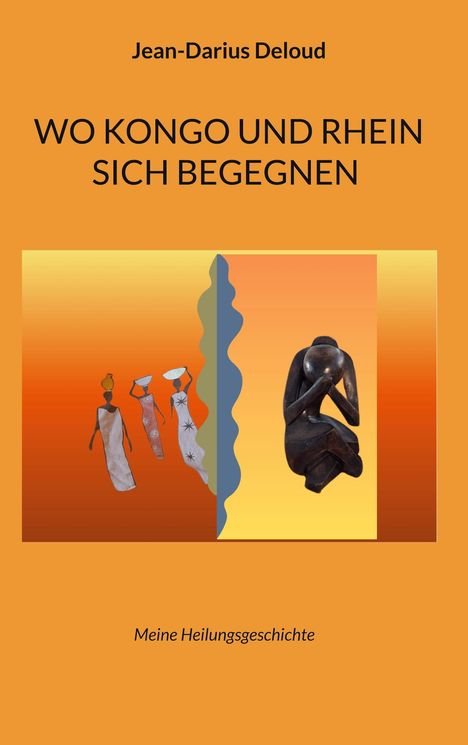 Jean-Darius Deloud: Wo Kongo und Rhein sich begegnen, Buch