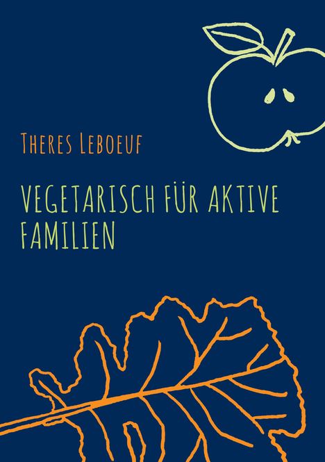 Theres Leboeuf: Vegetarisch für aktive Familien, Buch