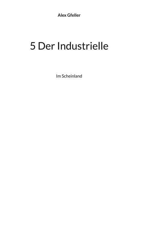 Alex Gfeller: 5 Der Industrielle, Buch