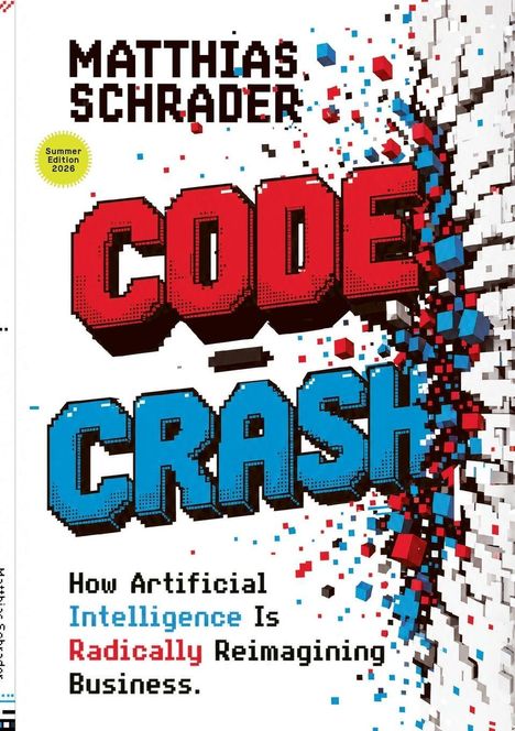 MATTHIAS SCHRADER, CODE CRASH, How Artificial Intelligence Is Radically Reimagining Business. 3D-Blöcke zerfallen.