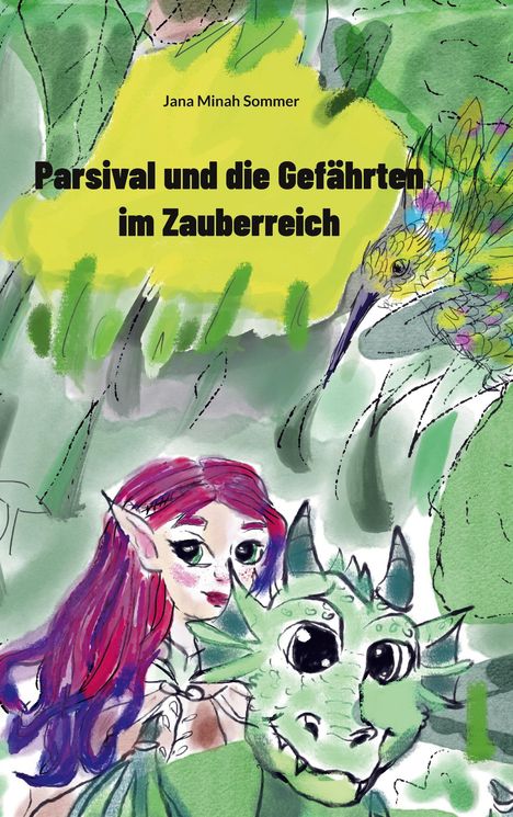 "Parsival und die Gefährten im Zauberreich" von Jana Minah Sommer. Illustration: Fabelwesen in einem grünen Wald.