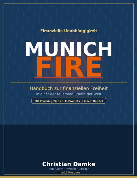"Finanzielle Unabhängigkeit MUNICH FIRE. Handbuch zur finanziellen Freiheit. Christian Damke." Ein Buchcover mit blauen Hintergrund.