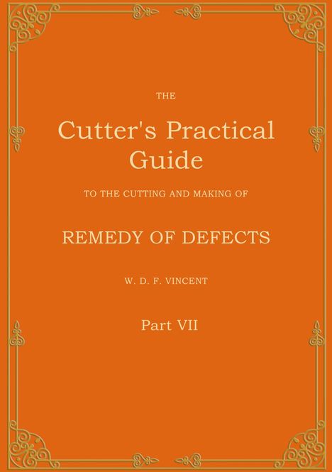 W. D. F. Vincent: The Cutter's Practical Guide, Part 7, Buch