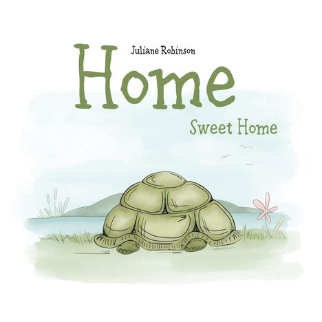 Juliane Robinson: Home Sweet Home, Buch