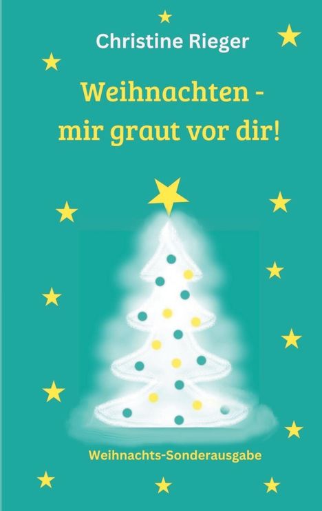 Christine Rieger: Weihnachten - mir graut vor dir, Buch