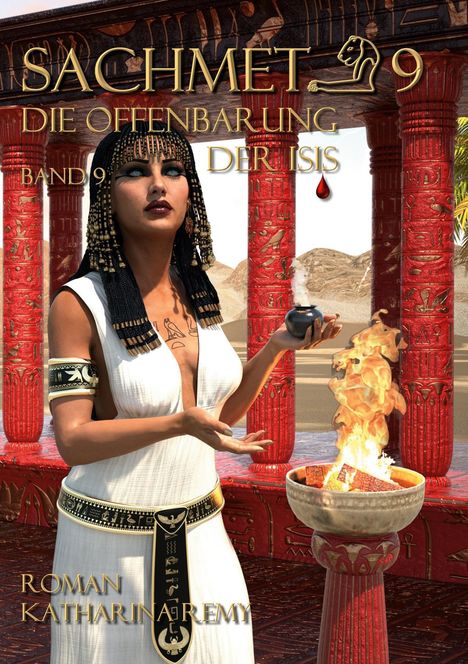 "Sachmet 9: Die Offenbarung der Isis, Band 9, Roman von Katharina Remy." Eine Frau in antiker Kleidung steht vor roten Säulen.