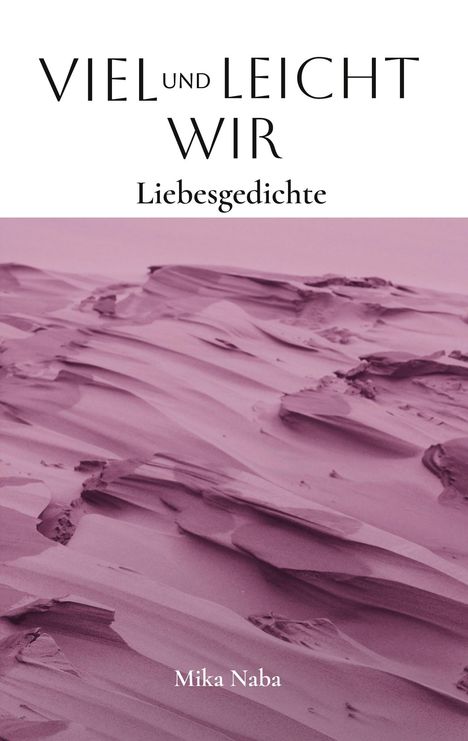 Mika Naba: Viel und leicht Wir, Buch