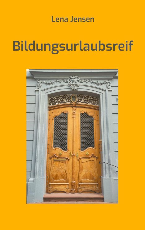 Lena Jensen: Bildungsurlaubsreif, Buch