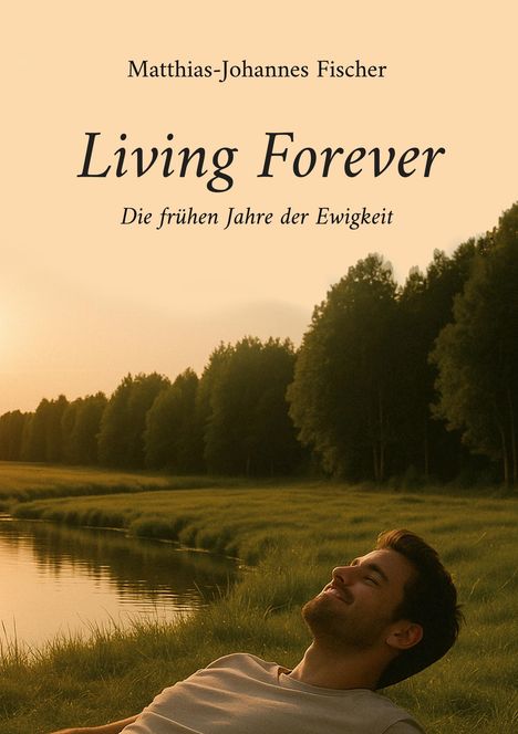 Matthias-Johannes Fischer: Living Forever, Buch