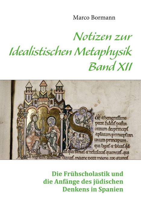 Marco Bormann: Notizen zur Idealistischen Metaphysik XII, Buch