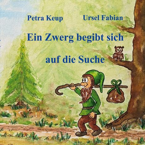 Petra Keup: Ein Zwerg begibt sich auf die Suche, Buch