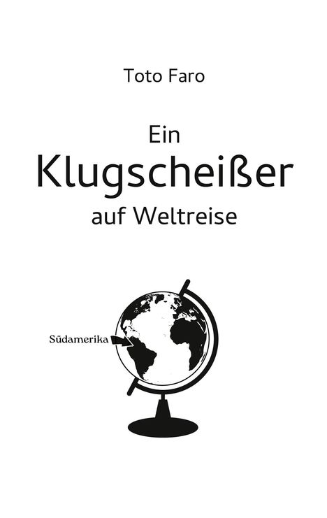 Toto Faro: Ein Klugscheißer auf Weltreise, Buch