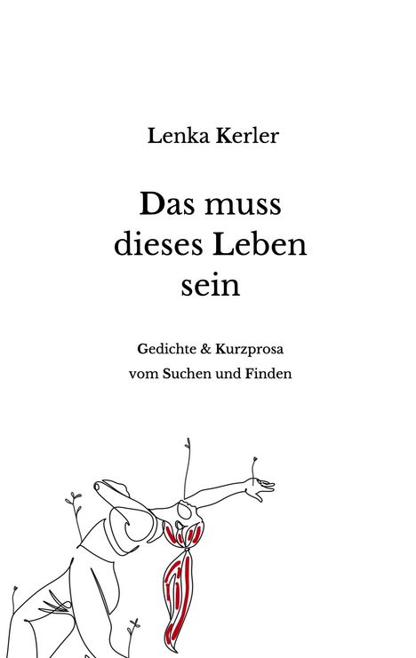 Lenka Kerler: Das muss dieses Leben sein, Buch