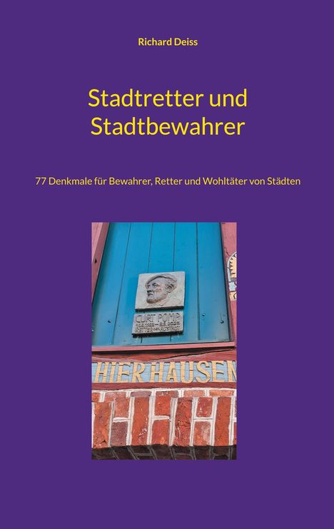 Richard Deiss: Stadtretter und Stadtbewahrer, Buch
