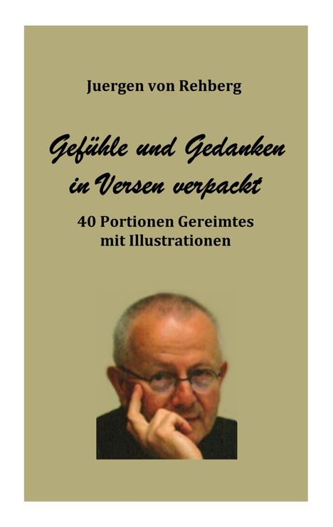 Juergen von Rehberg: Gedanken und Gefühle in Versen verpackt, Buch