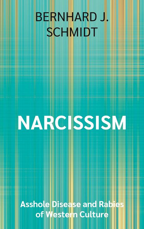 Bernhard J. Schmidt: Narcissism, Buch