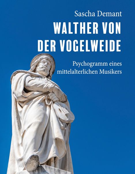 Sascha Demant: Walther von der Vogelweide, Buch