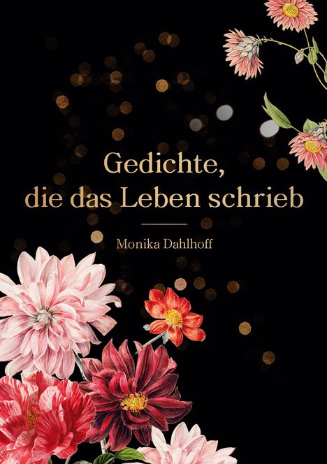 Monika Dahlhoff: Gedichte, die das Leben schrieb, Buch
