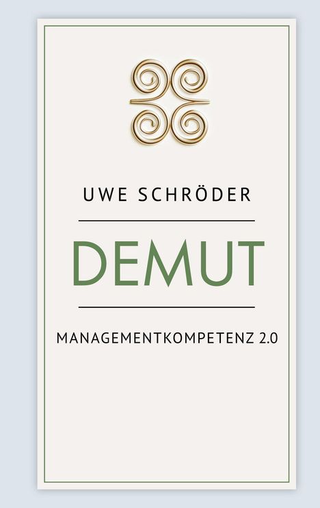 Uwe Schröder: Demut - Managementkompetenz 2.0, Buch