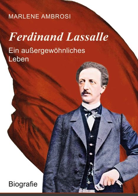 Marlene Ambrosi: Ferdinand Lassalle - Ein außergewöhnliches Leben, Buch