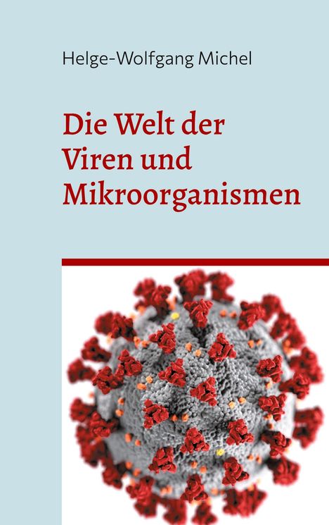 Helge-Wolfgang Michel: Die Welt der Viren und Mikroorganismen, Buch