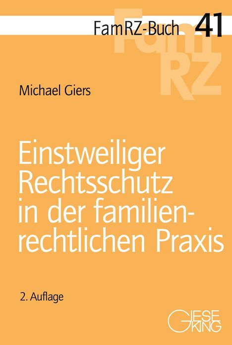 Michael Giers: Giers, M: Einstweiliger Rechtsschutz/familienrecht. Praxis, Buch