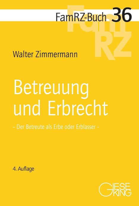 Gelbes Buchcover, Titel: "Betreuung und Erbrecht". Autor: Walter Zimmermann. FamRZ-Buch 36. 4. Auflage.