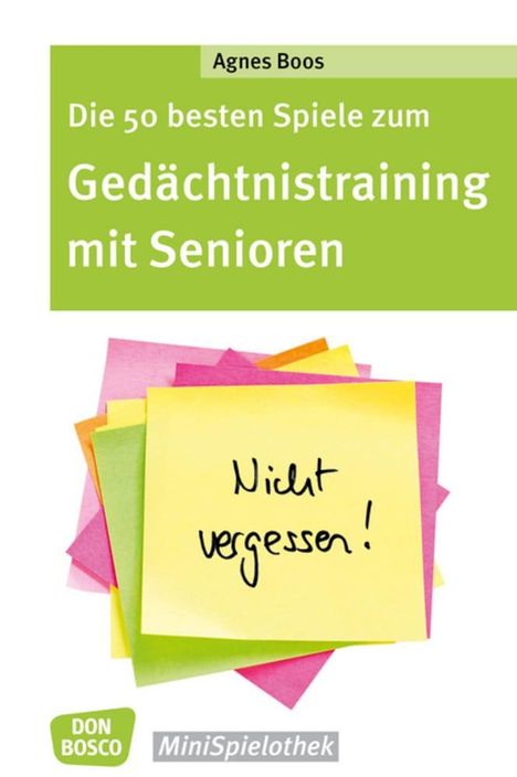 Agnes Boos: Die 50 besten Spiele zum Gedächtnistraining mit Senioren, Buch