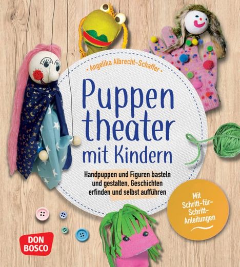 Angelika Albrecht-Schaffer: Puppentheater mit Kindern, Buch