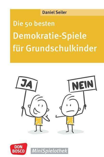 Daniel Seiler: Die 50 besten Demokratie-Spiele für Grundschulkinder, Buch