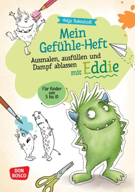 Antje Bohnstedt: Mein Gefühle-Heft. Ausmalen, ausfüllen und Dampf ablassen mit Eddie, Buch