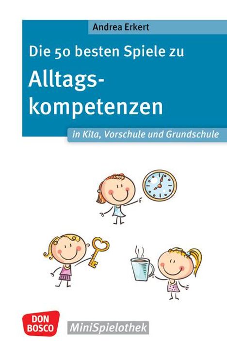 Andrea Erkert: Die 50 besten Spiele zu Alltagskompetenzen in Kita, Vorschule und Grundschule, Buch