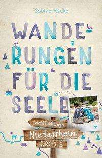 Sabine Hauke: Hauke, S: Niederrhein. Wanderungen für die Seele, Buch