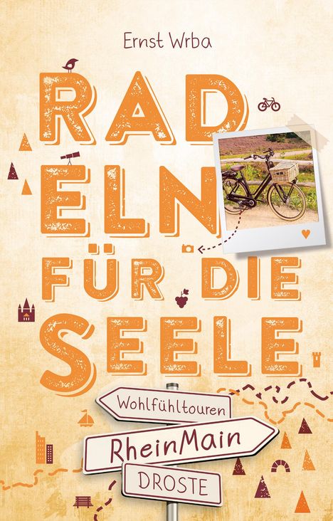 Ernst Wrba: RheinMain. Radeln für die Seele, Buch
