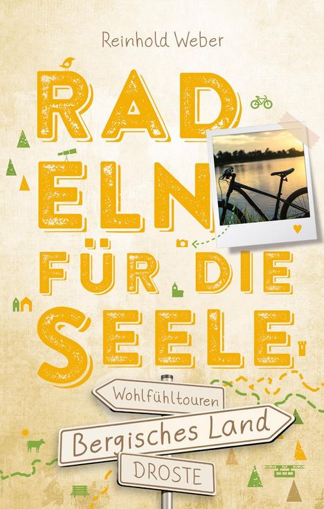 Reinhold Weber: Bergisches Land. Radeln für die Seele, Buch